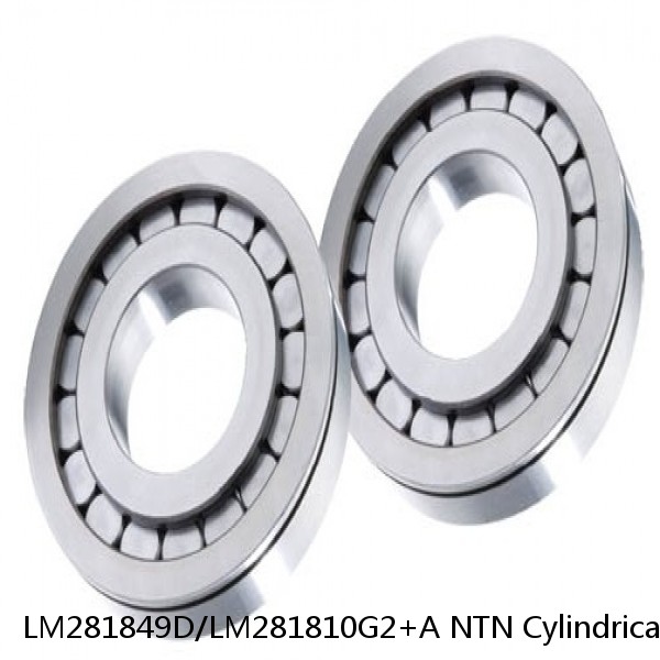 LM281849D/LM281810G2+A NTN Cylindrical Roller Bearing
